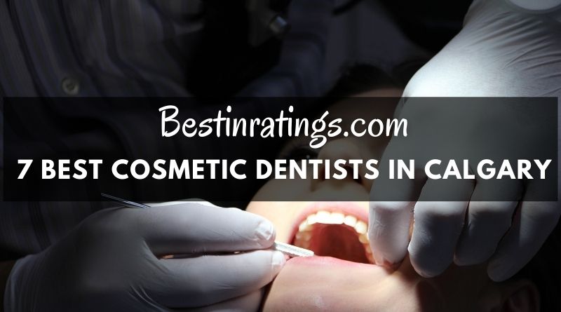 7 Best Cosmetic Dentists in Calgary for Perfect Smile Makeover