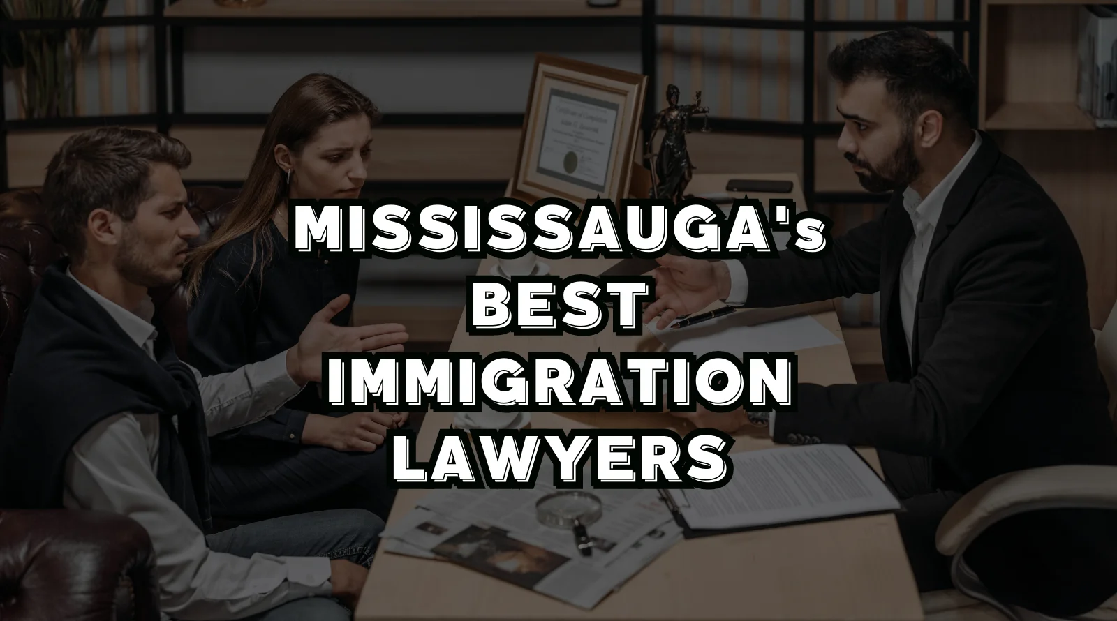 Best Immigration Lawyers in Mississauga, ON