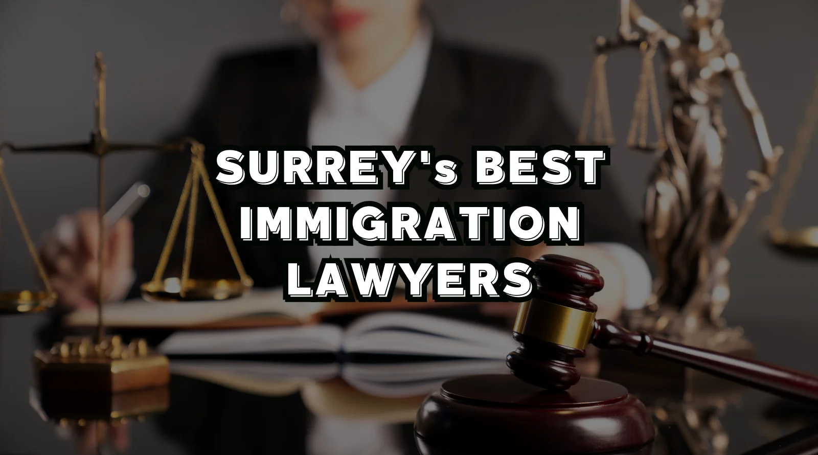 Best Immigration Lawyers in Surrey, BC